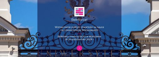 ReInforce! Wzmacnianie polityki otwartości w nauce na Uniwersytecie Warszawskim