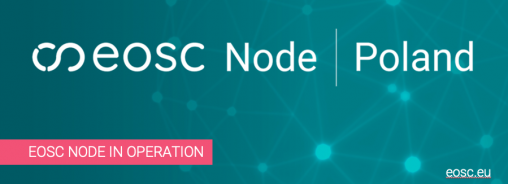EOSC Node Poland zaakceptowany jako produkcyjny węzeł Federacji EOSC