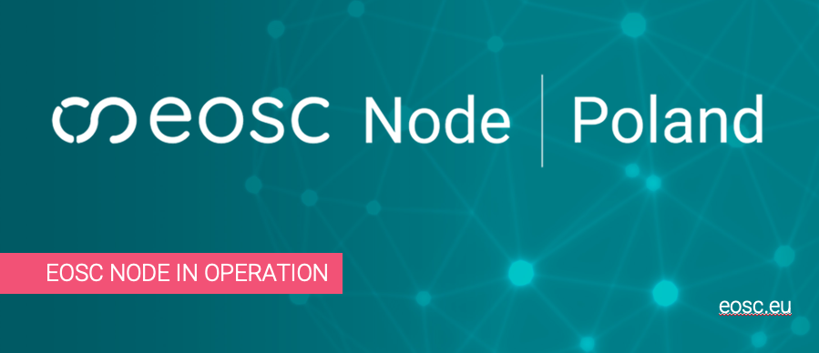 EOSC Node Poland zaakceptowany jako produkcyjny węzeł Federacji EOSC